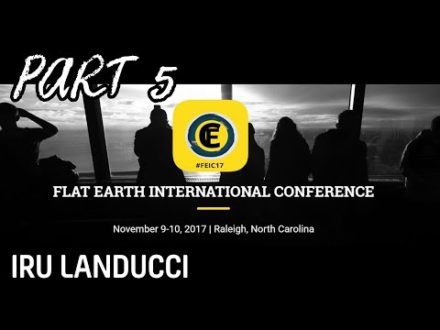Flat Earth International Conference 2017 – Part 5
