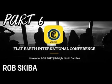 Flat Earth International Conference 2017 – Part 6