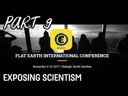 Flat Earth International Conference 2017 – Part 9
