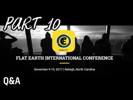 Flat Earth International Conference 2017 – Part 10