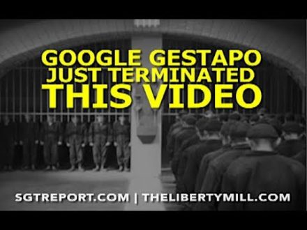 GOOGLE GESTAPO JUST TERMINATED THIS VIDEO!