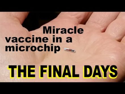 The final days. The mark of the beast is almost here. Miracle vaccine in a microchip.