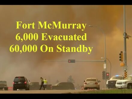 Alberta, CA: Fort McMurray Gets Hit, Again, W/ ‘Wildfire;’  2016 Fire Destroyed 2,400 Homes